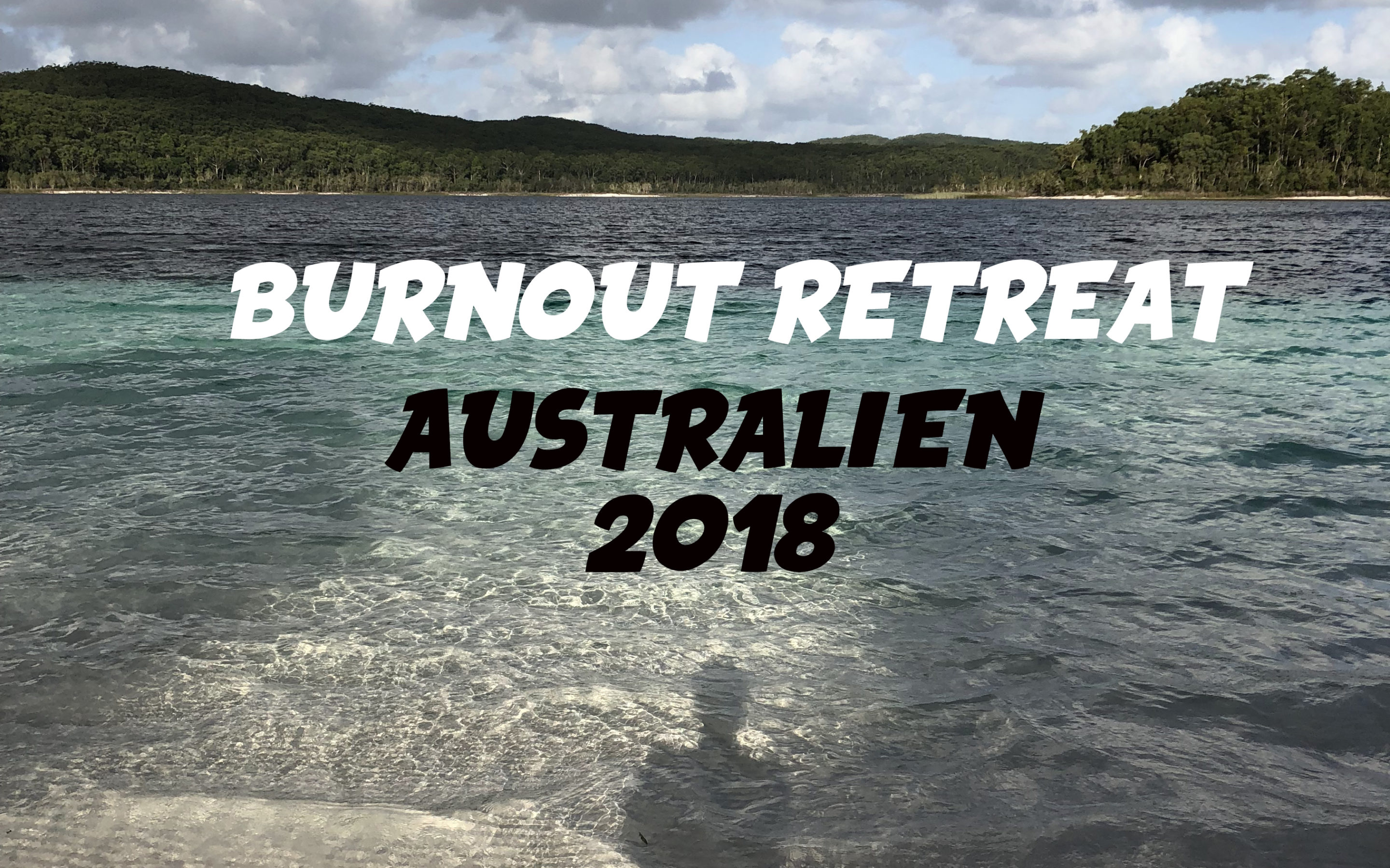 BURNOUT Retreat Australien 2018